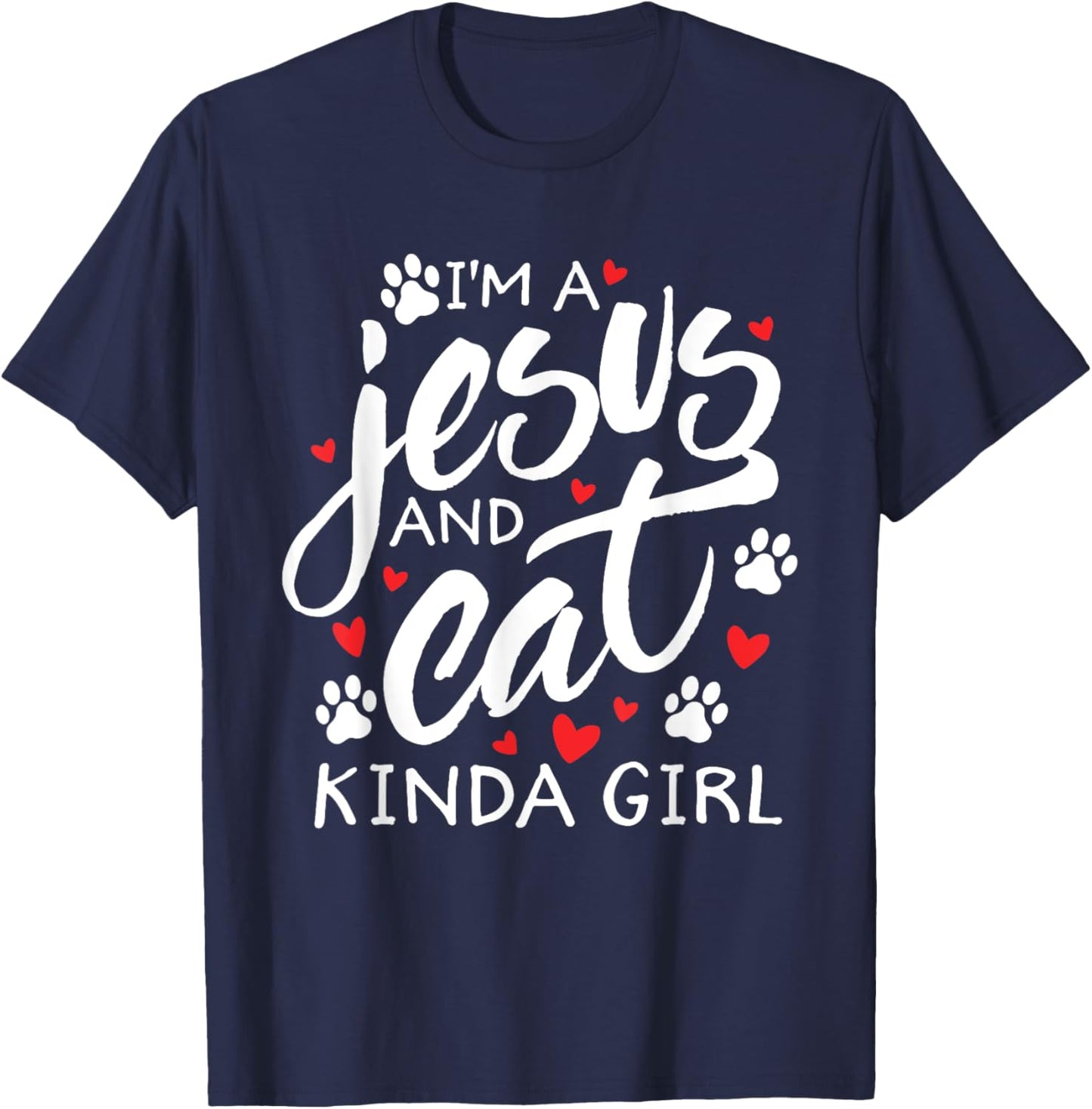I'm A Jesus & Cat Kinda Girl Feline Kitty Christian Gift T-Shirt - T-Shirt | Navy