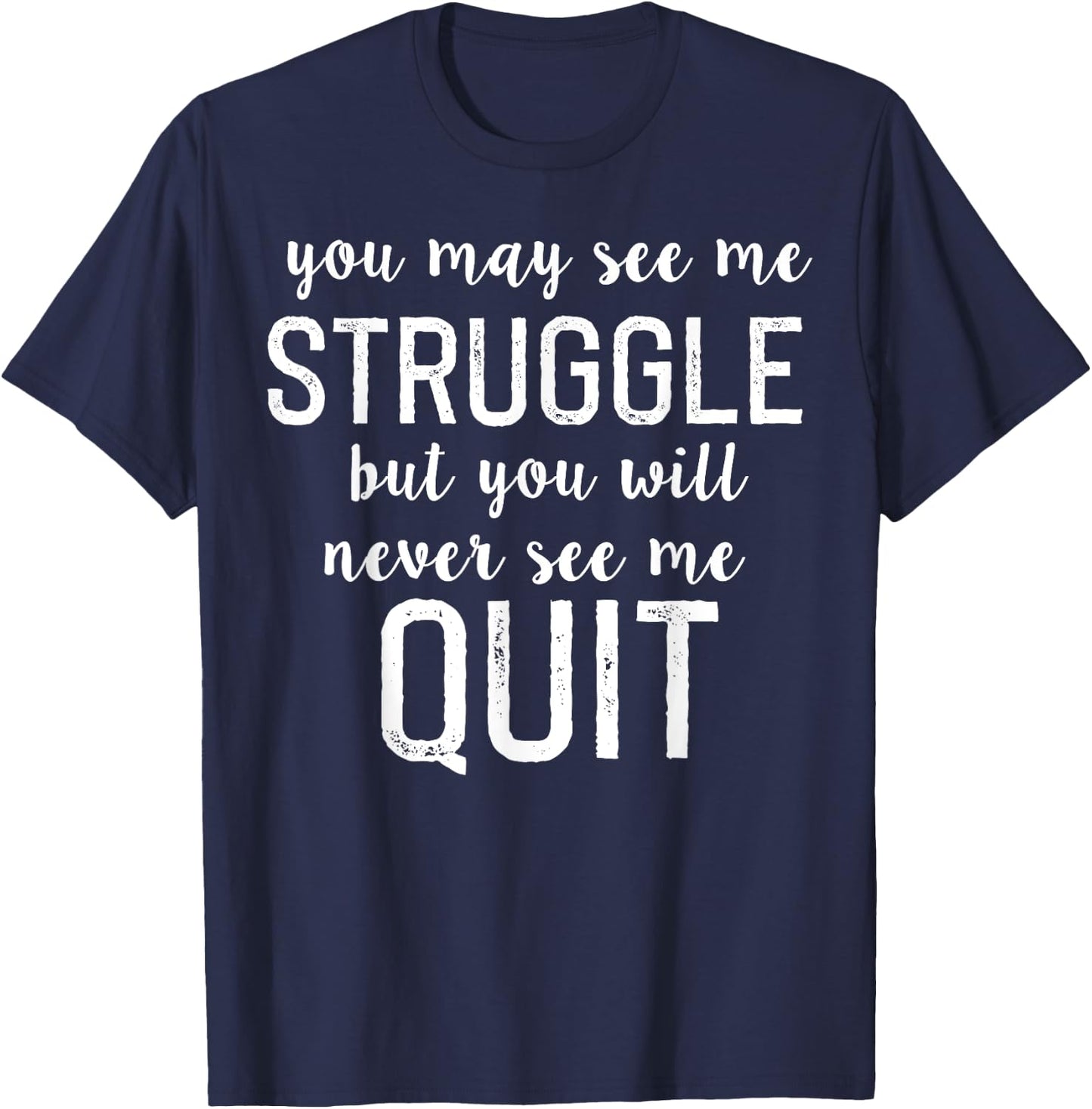 Workout Inspiration Motivational Saying Men Women Dad Mom T-Shirt - T-Shirt | Navy