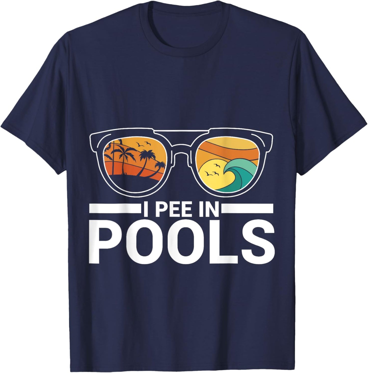 I Pee In Pools T-Shirt - T-Shirt | Navy