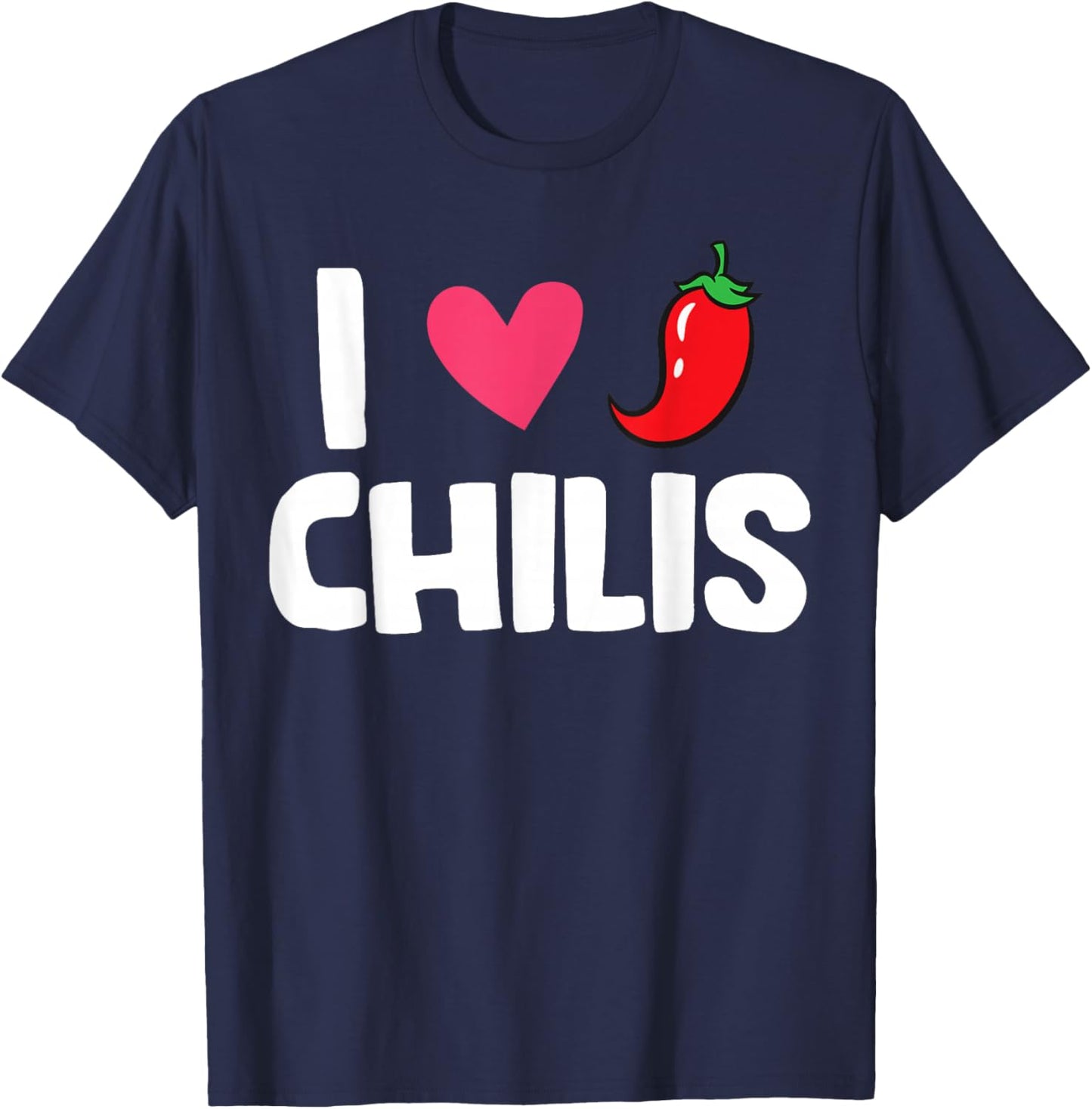 Chili Pepper Hot And Spicy Food Lover I Love Chilis T-Shirt - T-Shirt | Navy