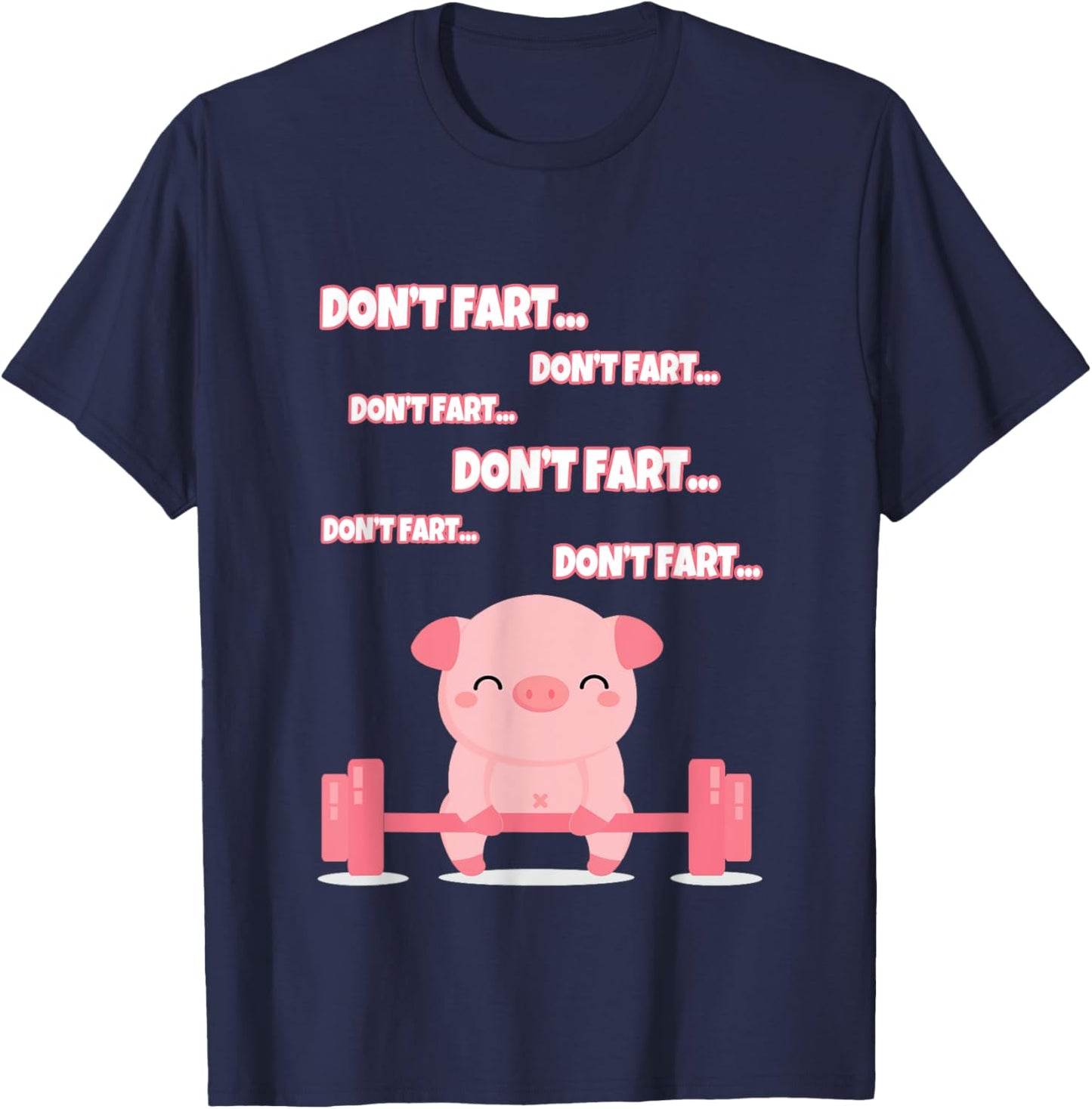 Don't Fart Cute Pig Lifting Weights Funny T-Shirt - T-Shirt | Navy