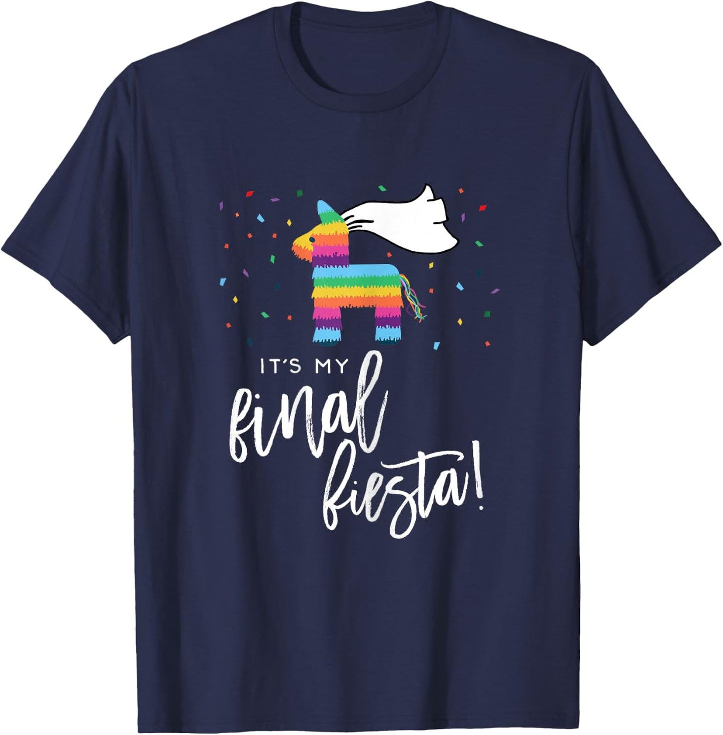 Final Fiesta Bride Shirt Bachelorette Party Pinata Funny T-Shirt - T-Shirt | Navy