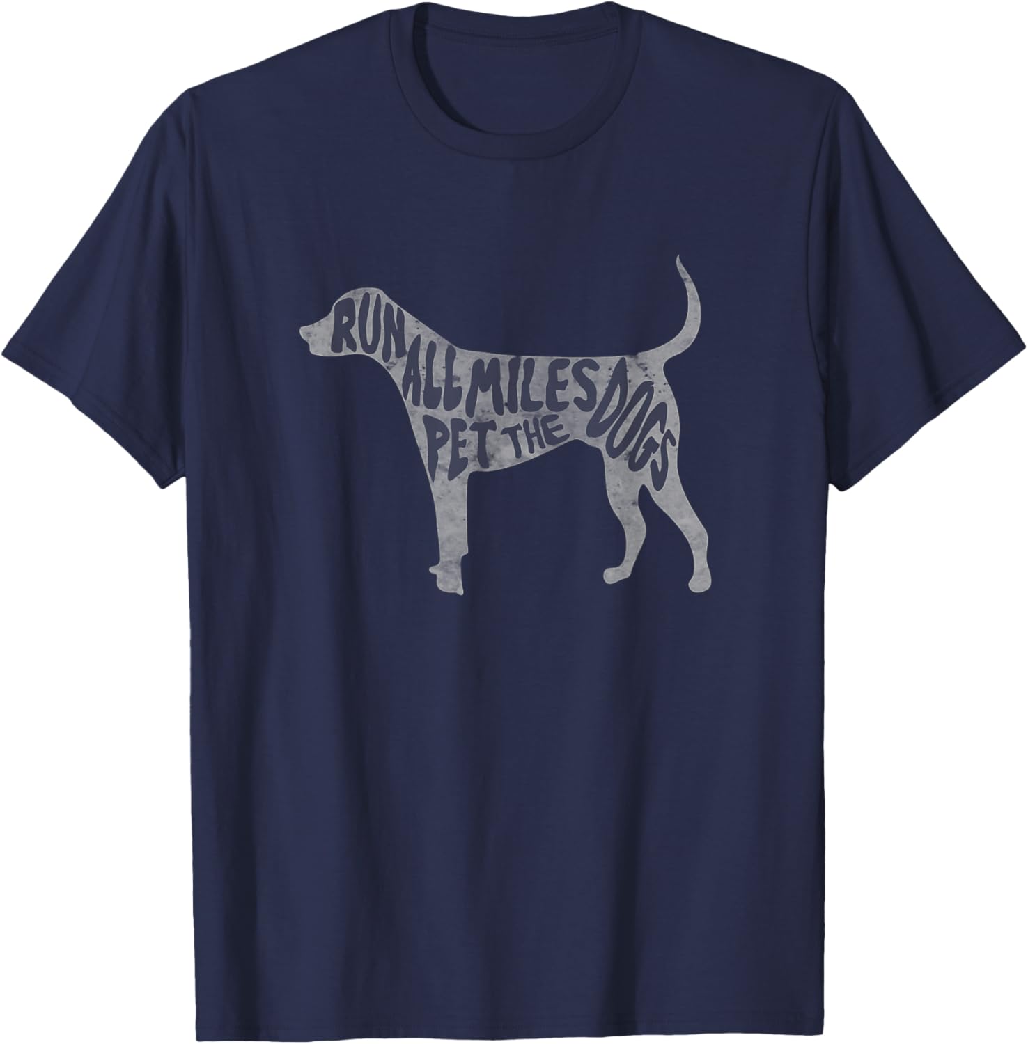 Run All The Miles Pet All The Dogs Marathon Run With Dogs T-Shirt - T-Shirt | Navy