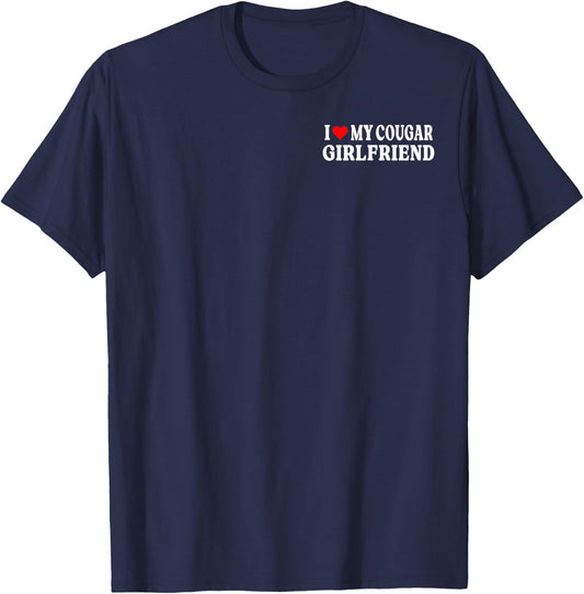 I Love My Cougar Girlfriend GF I Heart My Cougar Girlfriend T-Shirt - T-Shirt | Navy