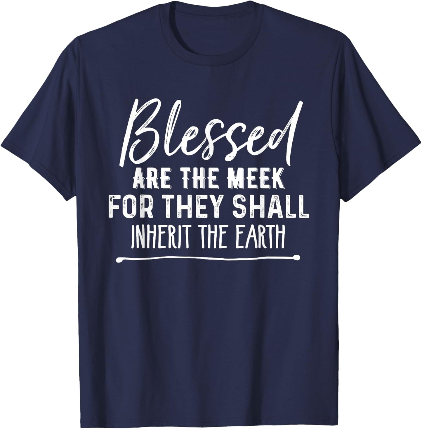 Blessed Are the Meek Christian Beatitudes Bible T-Shirt - T-Shirt | Navy