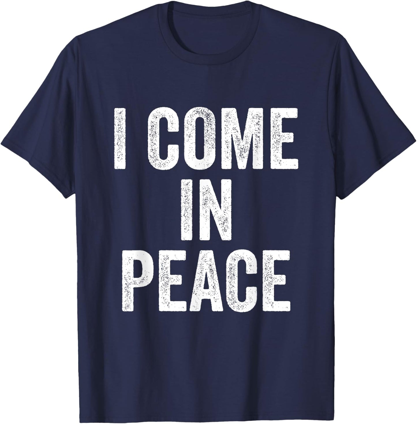 I Come In Peace I'm Peace Funny Matching Couple Lovers T-Shirt - T-Shirt | Navy