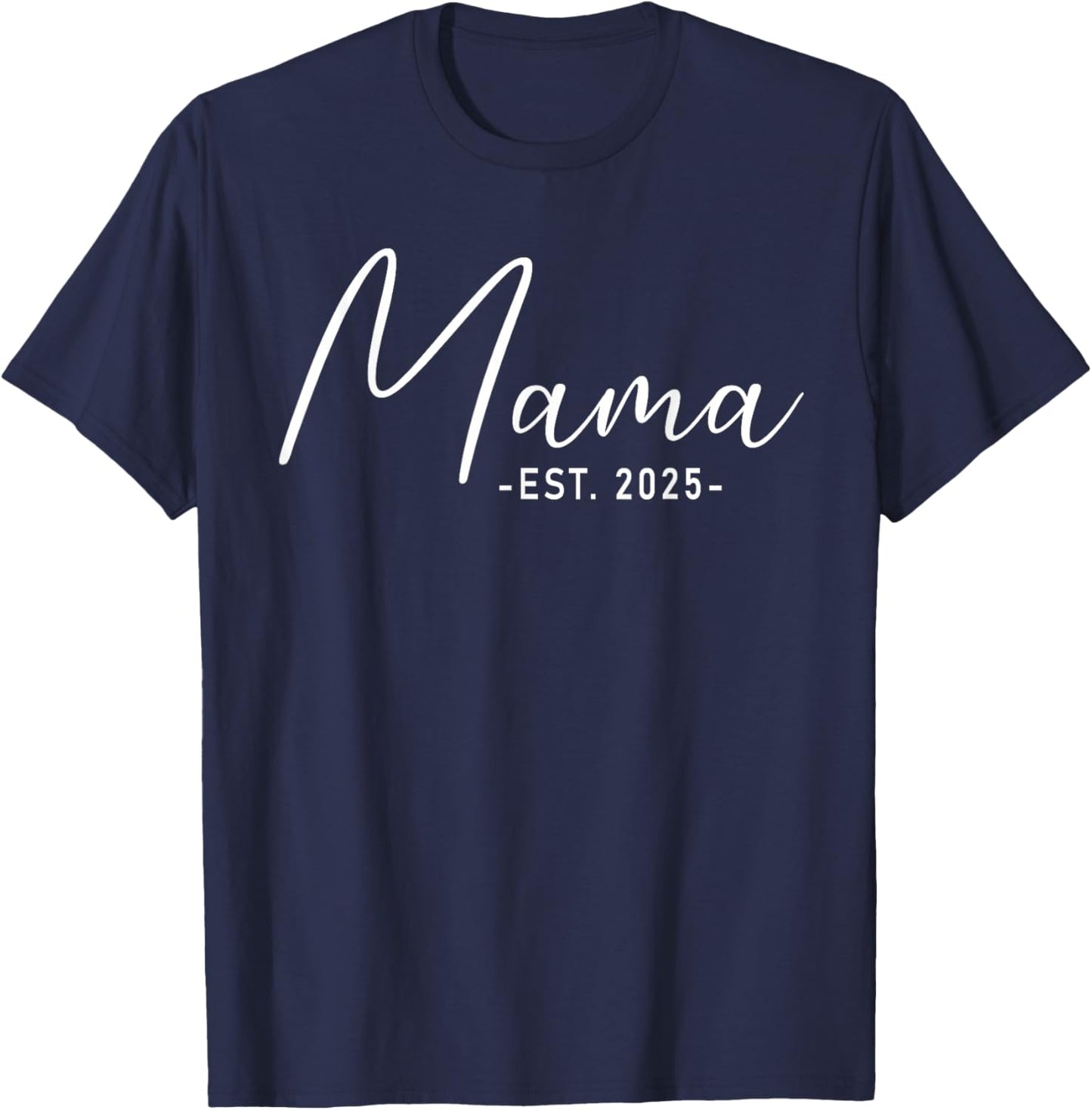 Mama Est 2025 Black Pregnancy Announcement , Small T-Shirt - T-Shirt | Navy