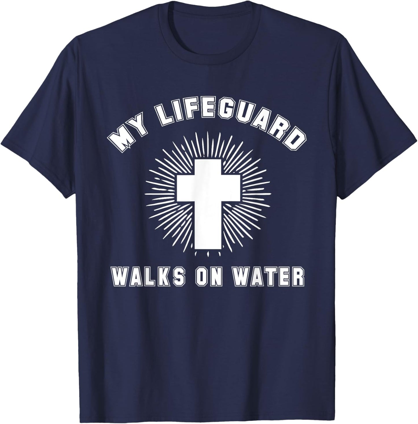 Matthew 14-22:32 - My Lifeguard Walks On Water Christian T-Shirt - T-Shirt | Navy