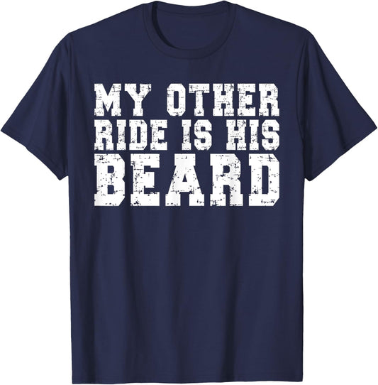 My Other Ride Is His Beard T-Shirt - T-Shirt | Navy