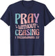 Pray Without Ceasing T-Shirt - T-Shirt | Navy