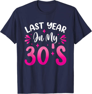 Last Year In My 30s Birthday T-Shirt - T-Shirt | Navy