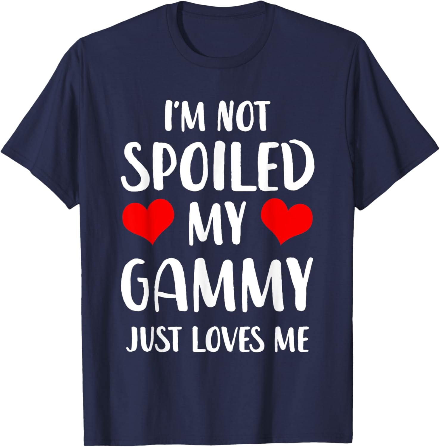 Funny Gammy I'm Not Spoiled My Gammy Just Loves Me T-Shirt - T-Shirt | Navy