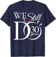 We Still Do 30 Years Funny Couple 30th Wedding Anniversary T-Shirt - T-Shirt | Navy