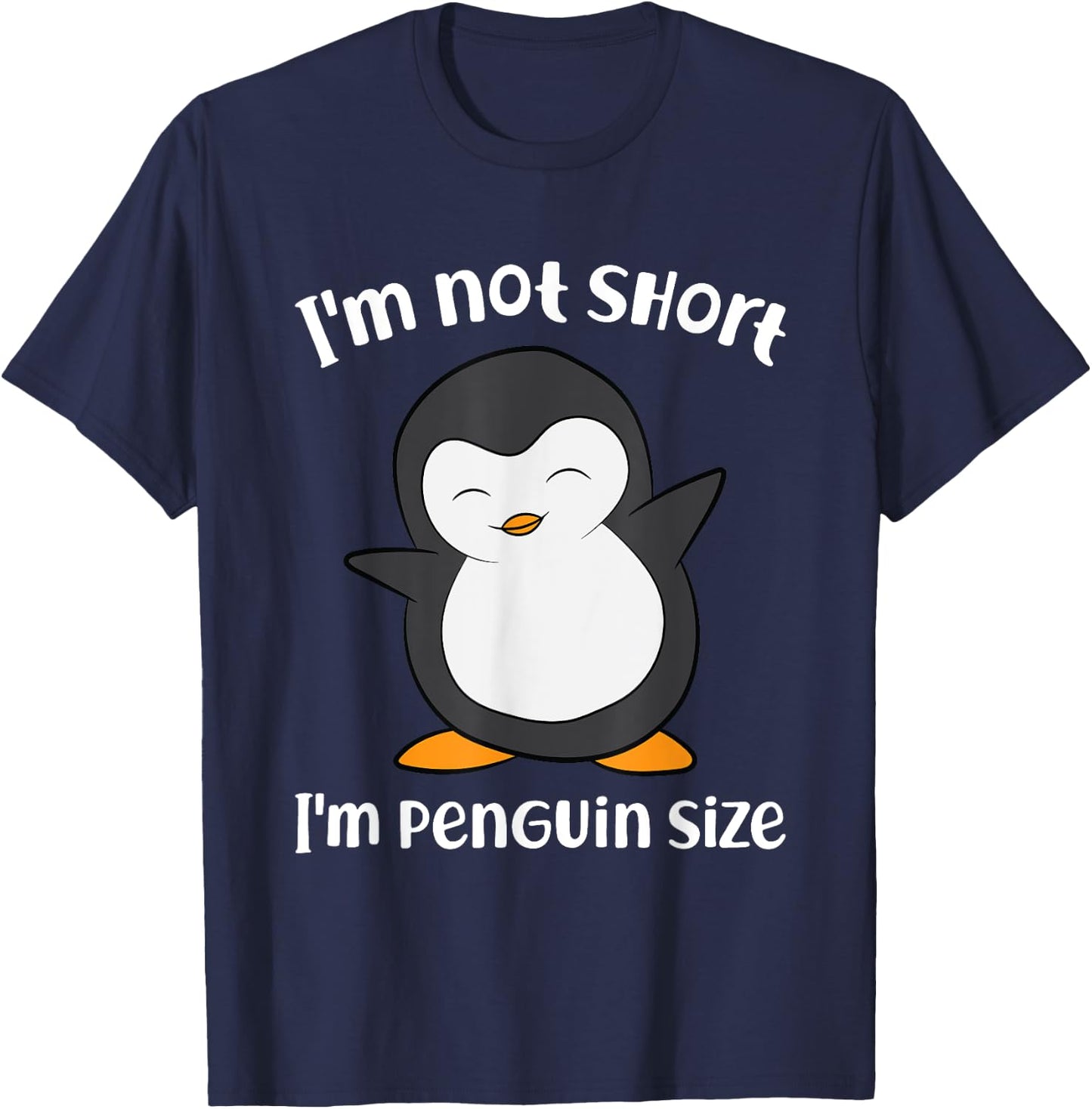 Funny Penguin I'm Not Short I'm Small Like A Penguin T-Shirt - T-Shirt | Navy