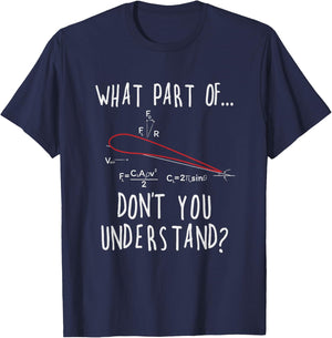 What part of lift don't you understand? Aircraft Aviation T-Shirt - T-Shirt | Navy