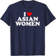 I Love Asian Women T-Shirt - T-Shirt | Navy