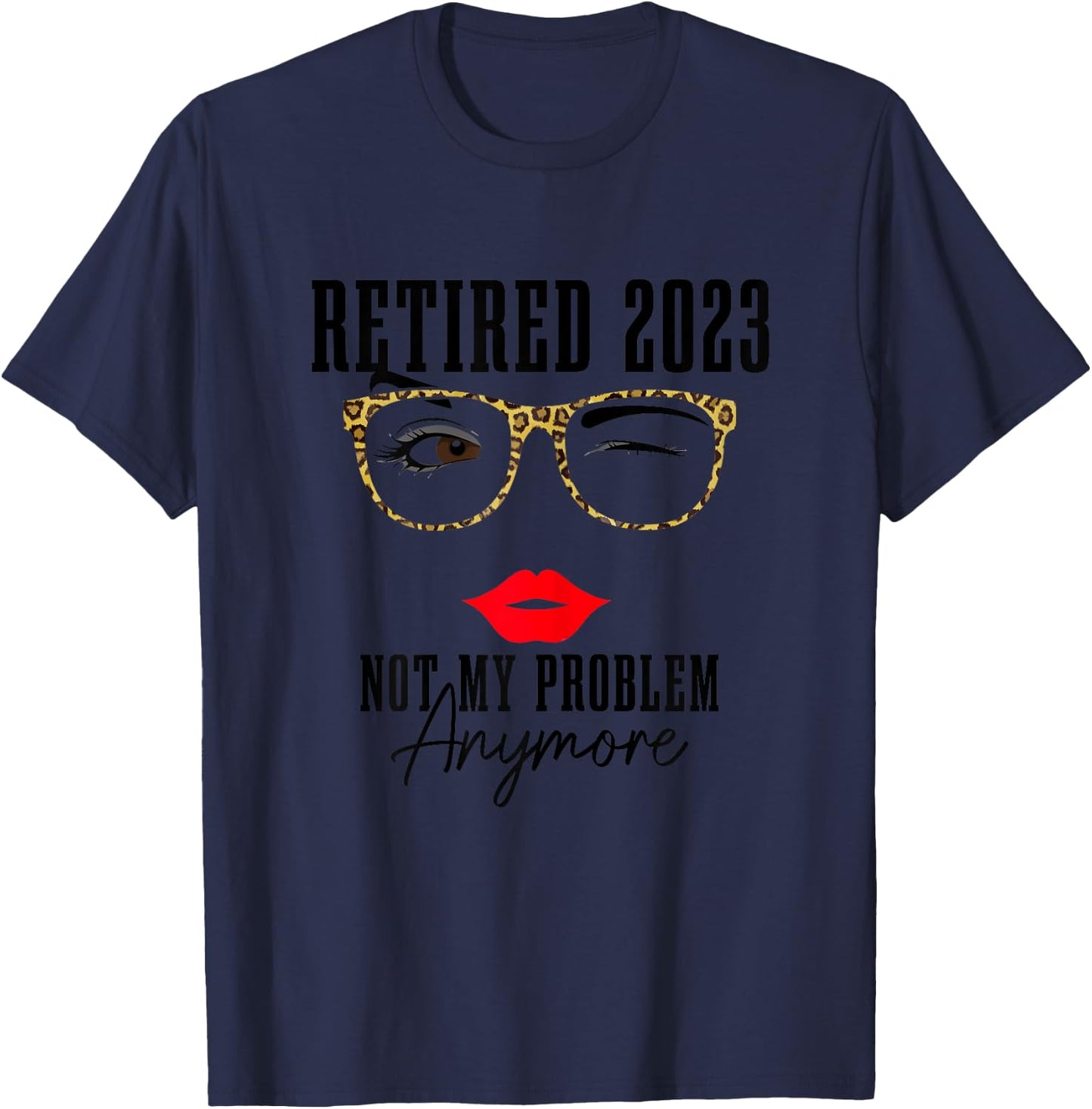 Grey Funny Vintage Retirement - Retired 2023 Not My Problem Anymore - Classic Fit, Short Sleeve T-Shirt - T-Shirt | Navy