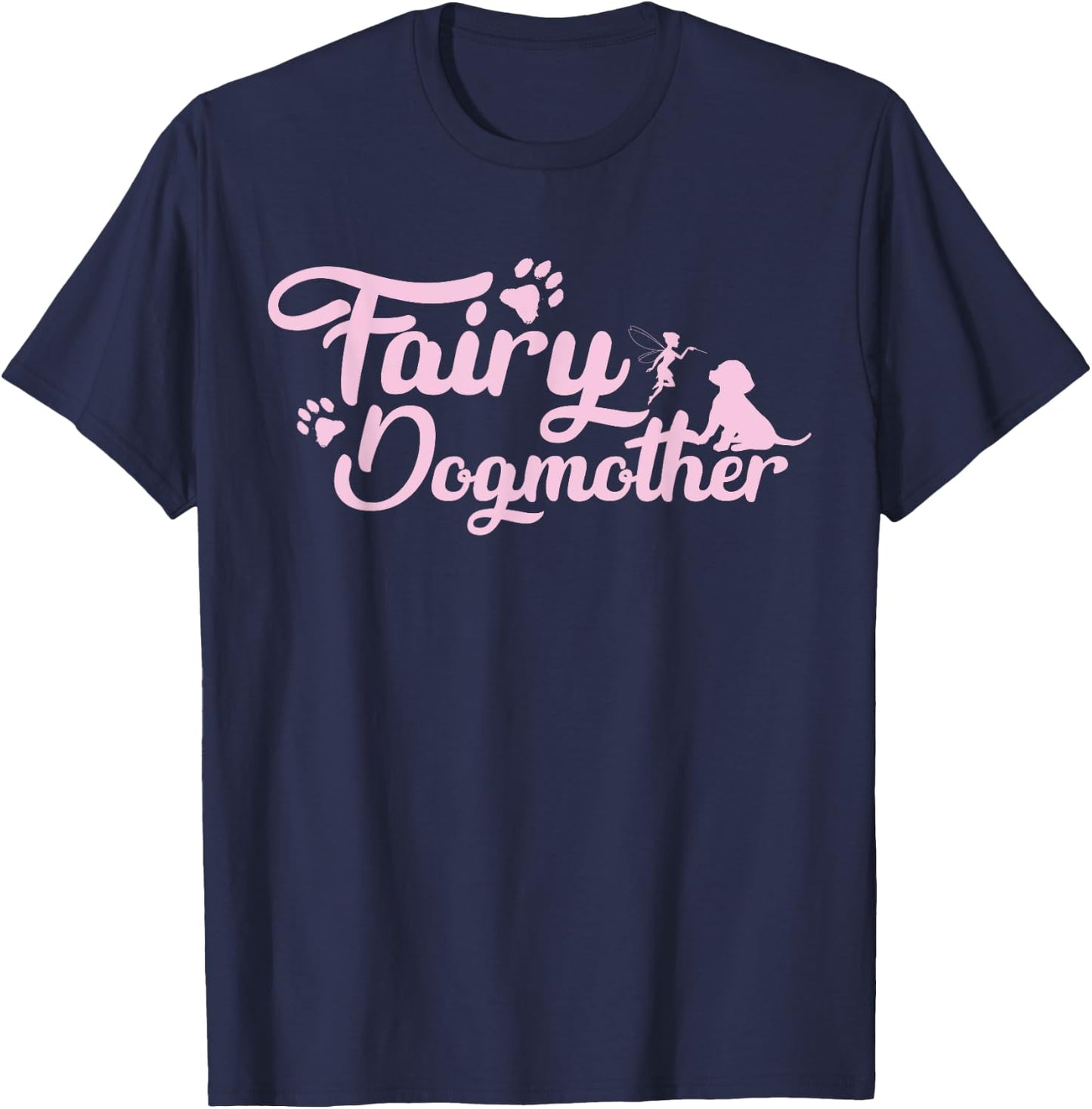 Fairy Dog Mother Dog Owners Mother's Day Men Women T-Shirt - T-Shirt | Navy