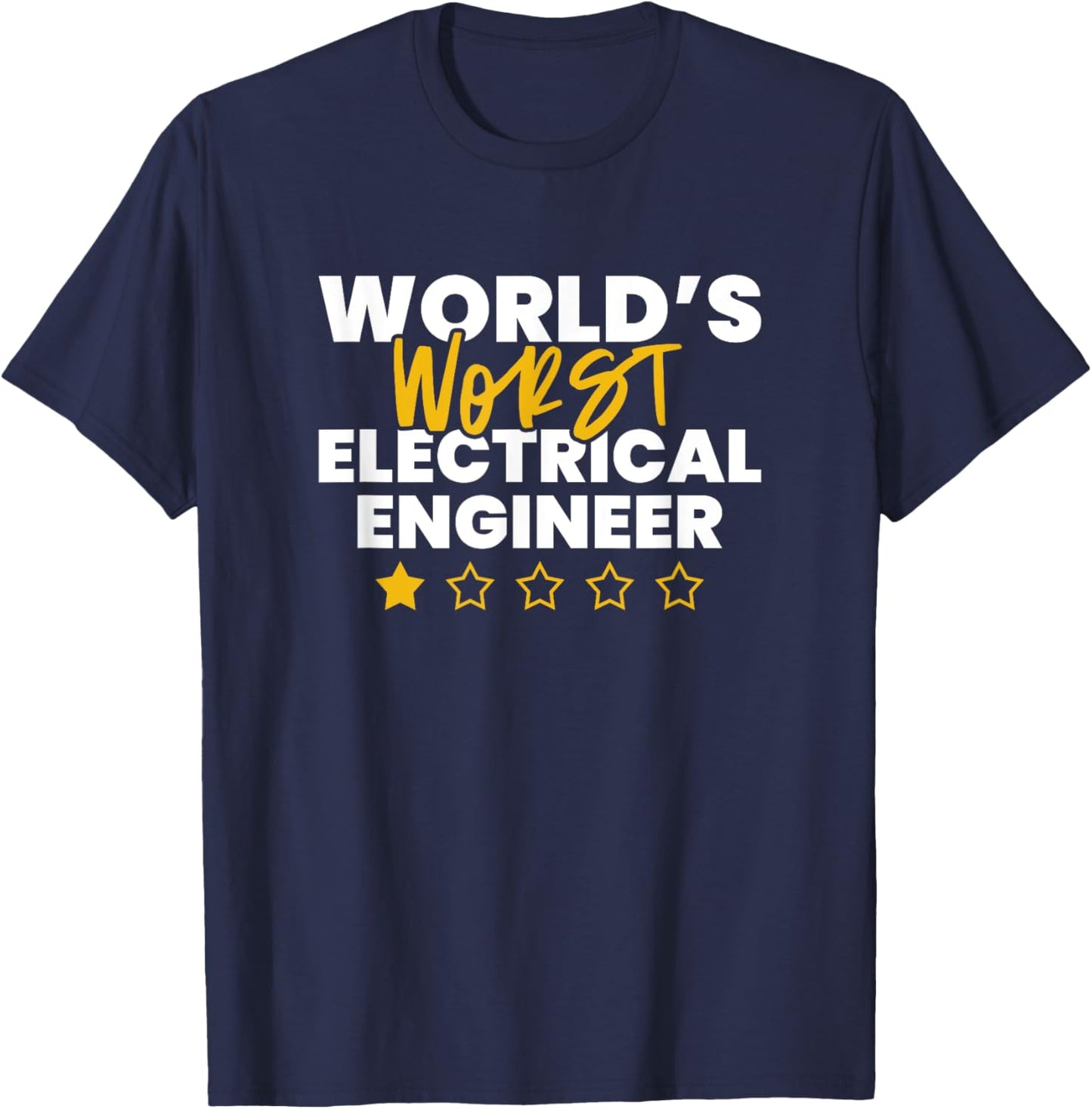 World's Worst Electrical Engineer T-Shirt - T-Shirt | Navy