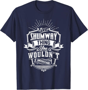 It's A SHUMWAY Thing You Wouldn't Understand Name Vintage T-Shirt - T-Shirt | Navy
