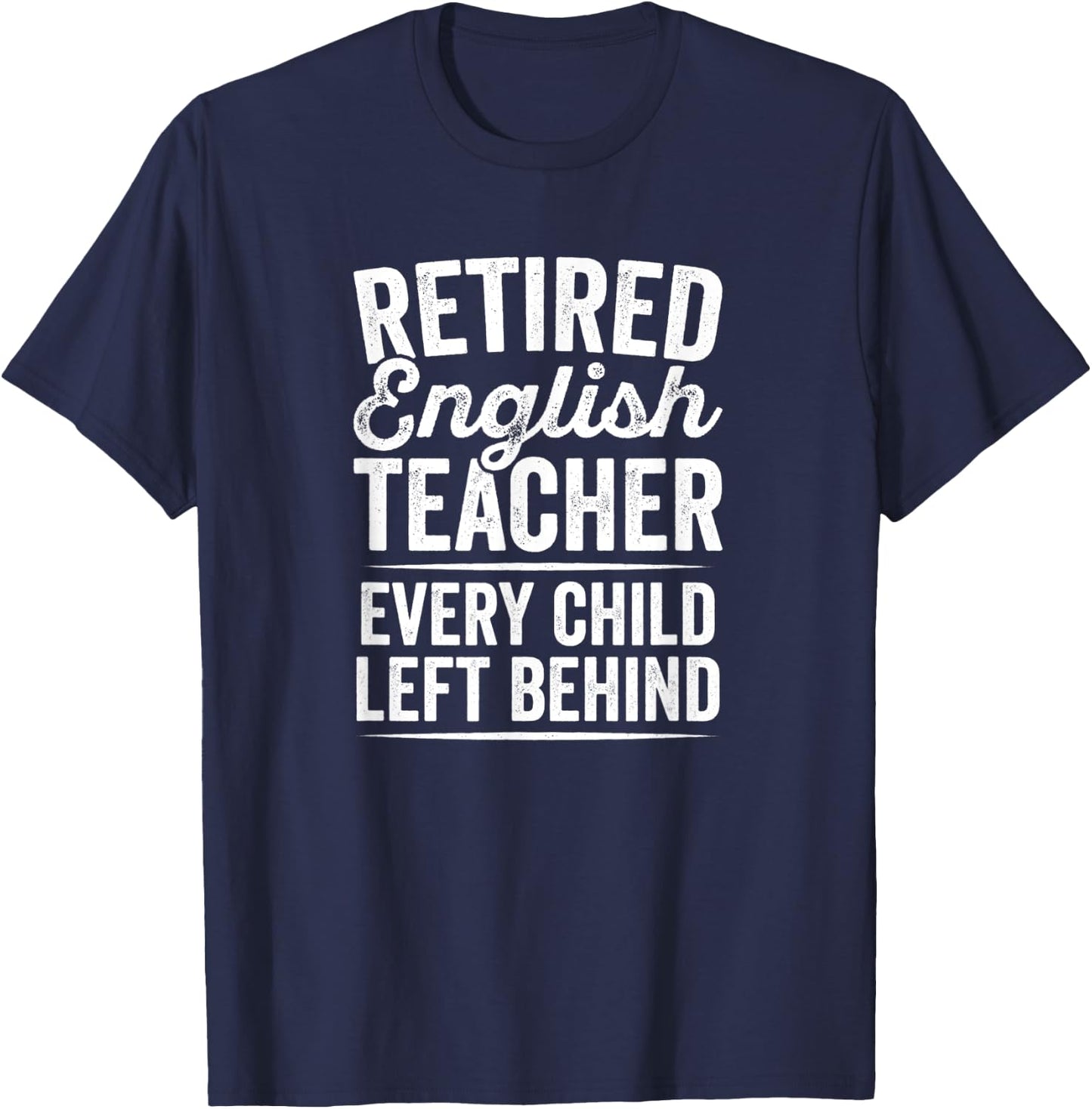 Retired English Teacher Teaching Retirement Gift T-Shirt - T-Shirt | Navy