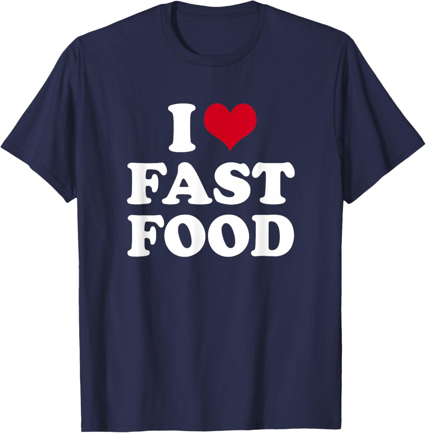I Love Fast Food T-Shirt - T-Shirt | Navy