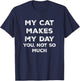 My Cat Makes My Day You Not So Much T-Shirt - T-Shirt | Navy