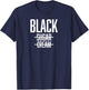 BLACK No Cream No Sugar - Proud Black History Month T-Shirt - T-Shirt | Navy
