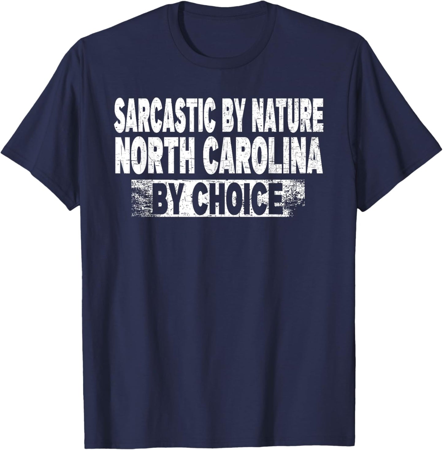 Sarcastic By Nature North Carolina By Passion T-Shirt - T-Shirt | Navy