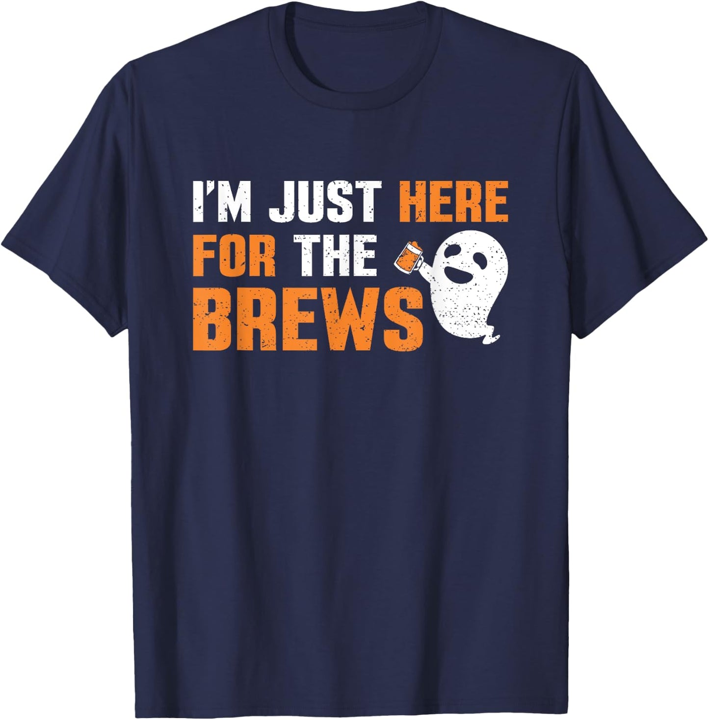I'm Just Here For The Brews Halloween Party Beer Drinking T-Shirt - T-Shirt | Navy