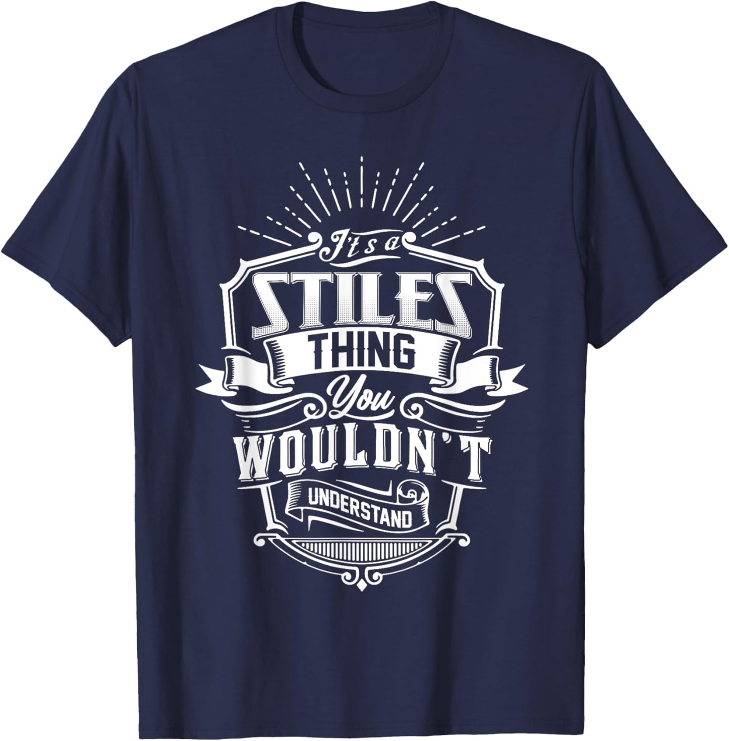It's A STILES Thing You Wouldn't Understand Name Vintage T-Shirt - T-Shirt | Navy