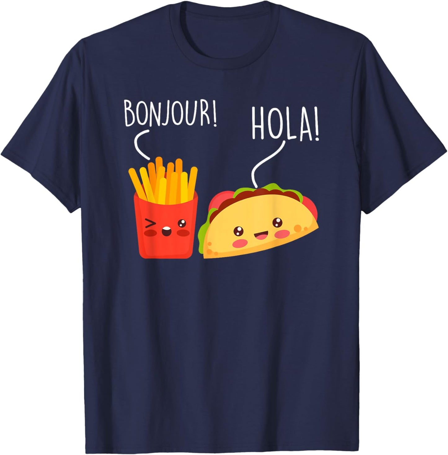 Bonjour Hola French Fries Taco Funny Language Food Pun T-Shirt - T-Shirt | Navy