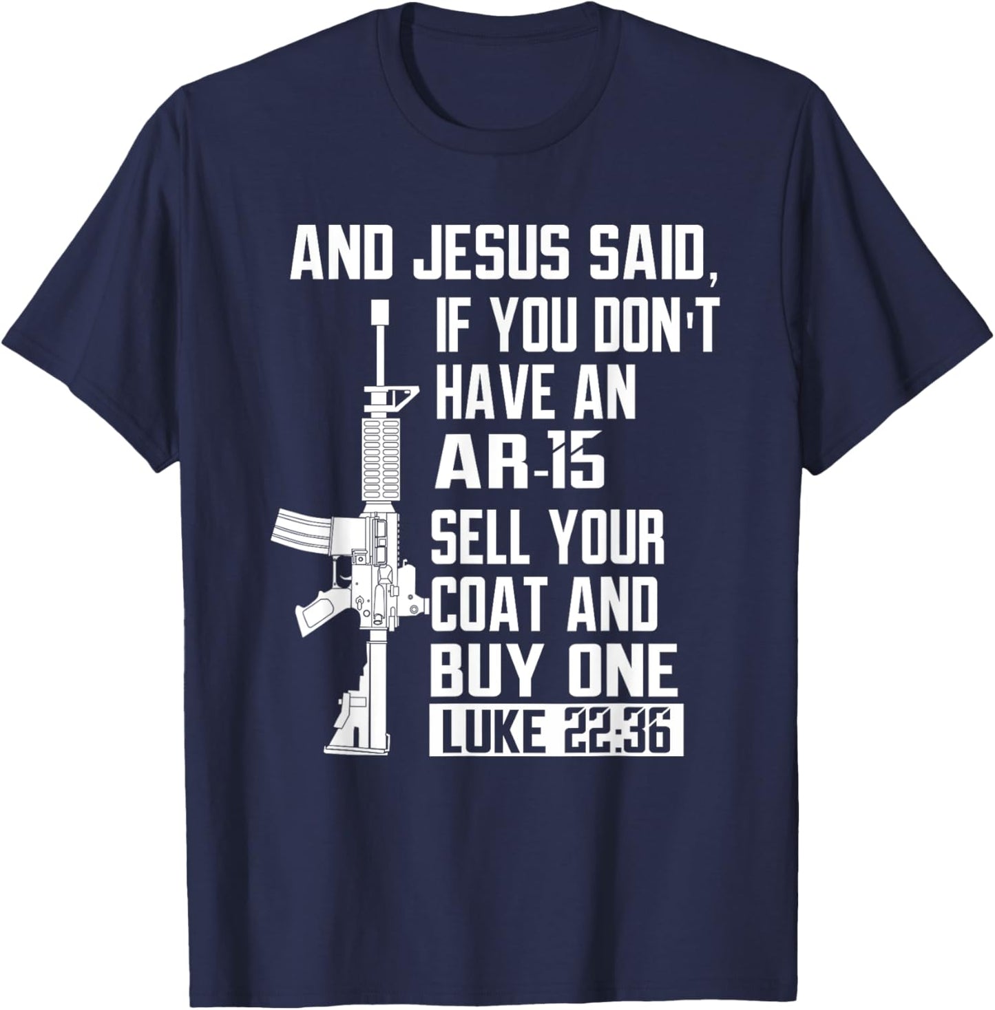 Sell Your Coat And Buy An AR-15 Funny Jesus Pro Gun T-Shirt - T-Shirt | Navy