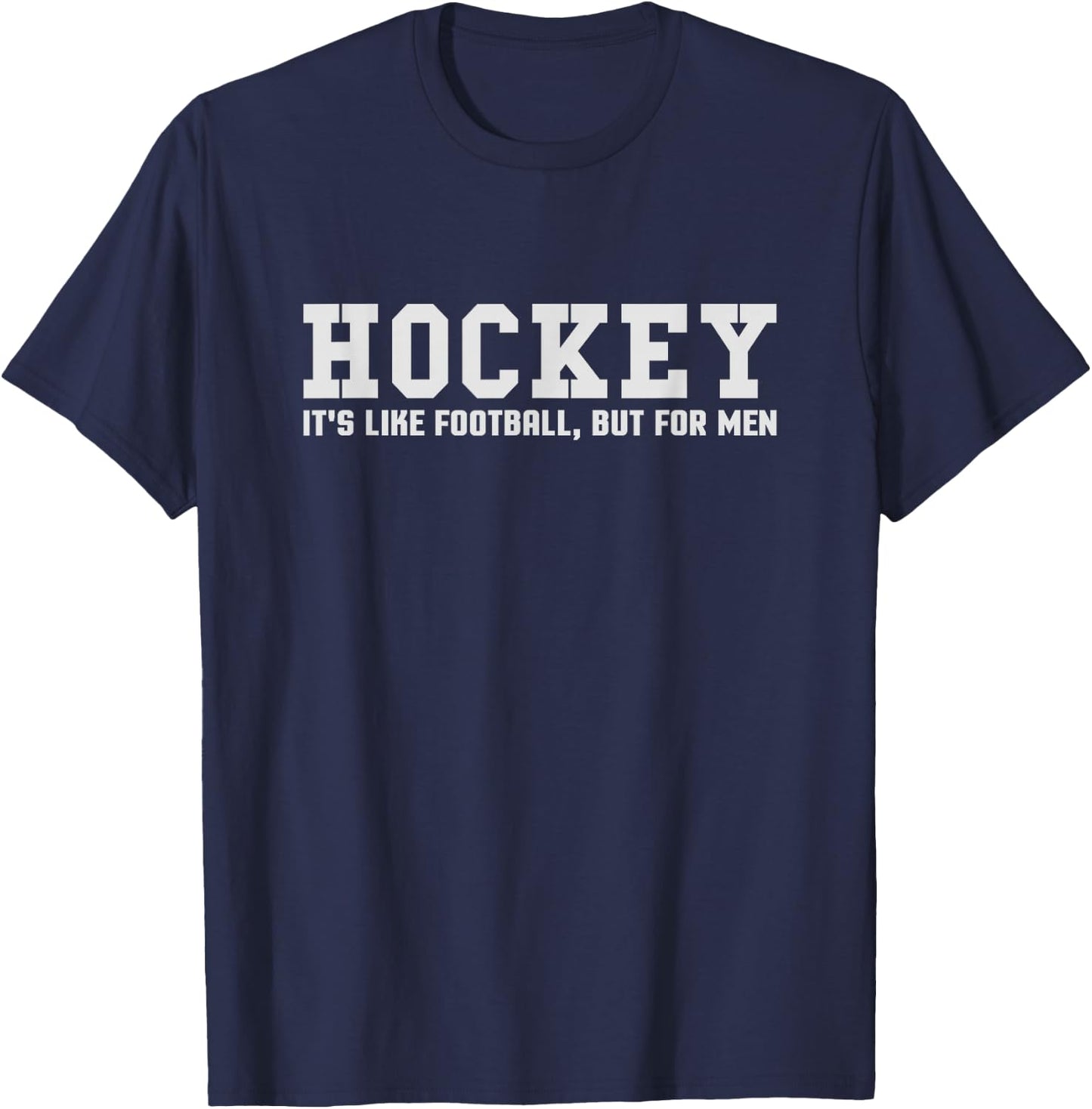 Funny Hockey It's Like Football But T-Shirt - T-Shirt | Navy