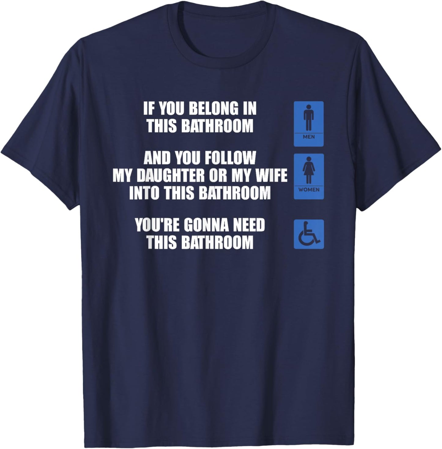 If You Belong In This Bathroom And You Follow Design T-Shirt - T-Shirt | Navy