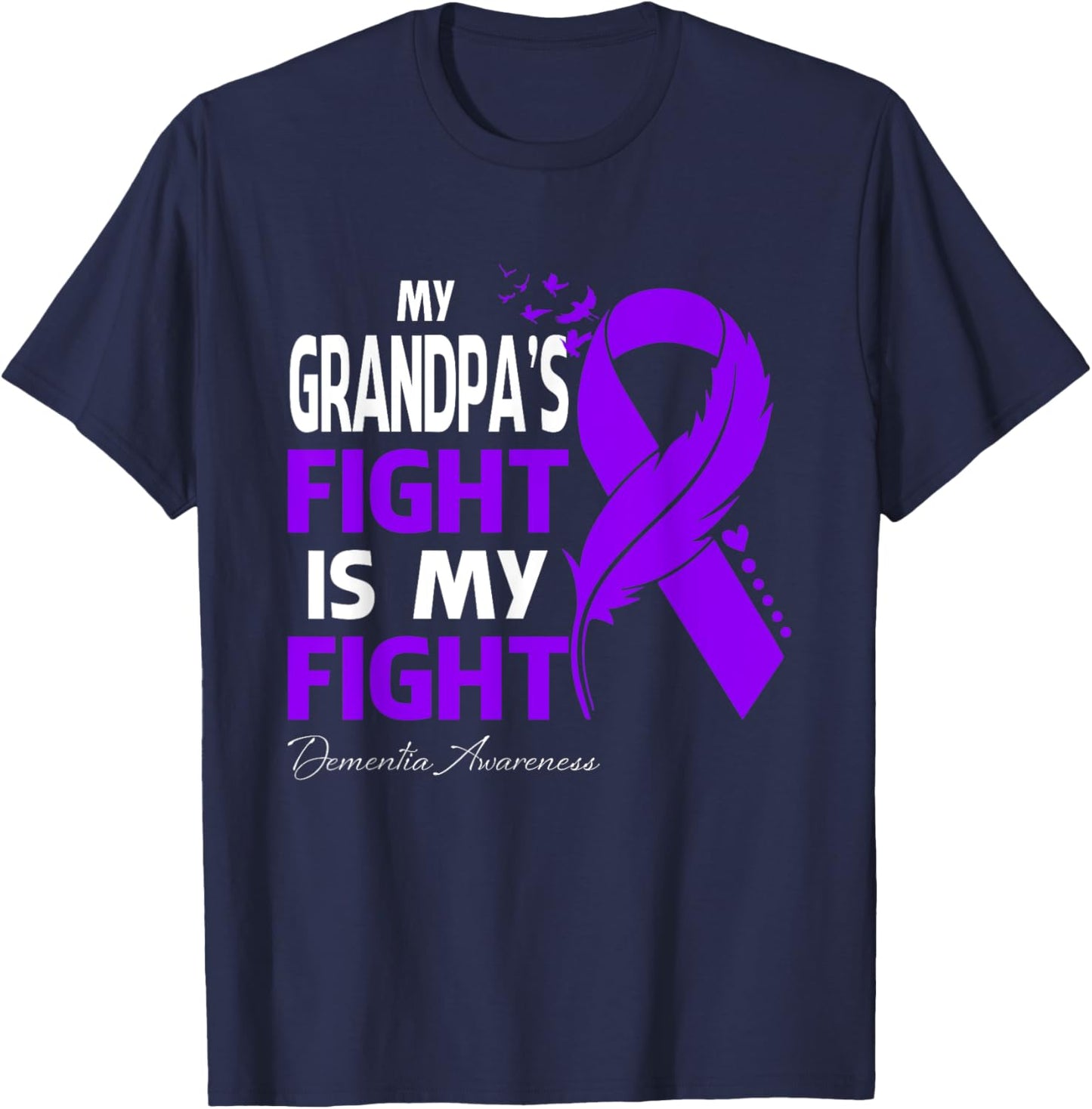 My Grandpa's Fight Is My Fight Dementia Awareness T-Shirt - T-Shirt | Navy
