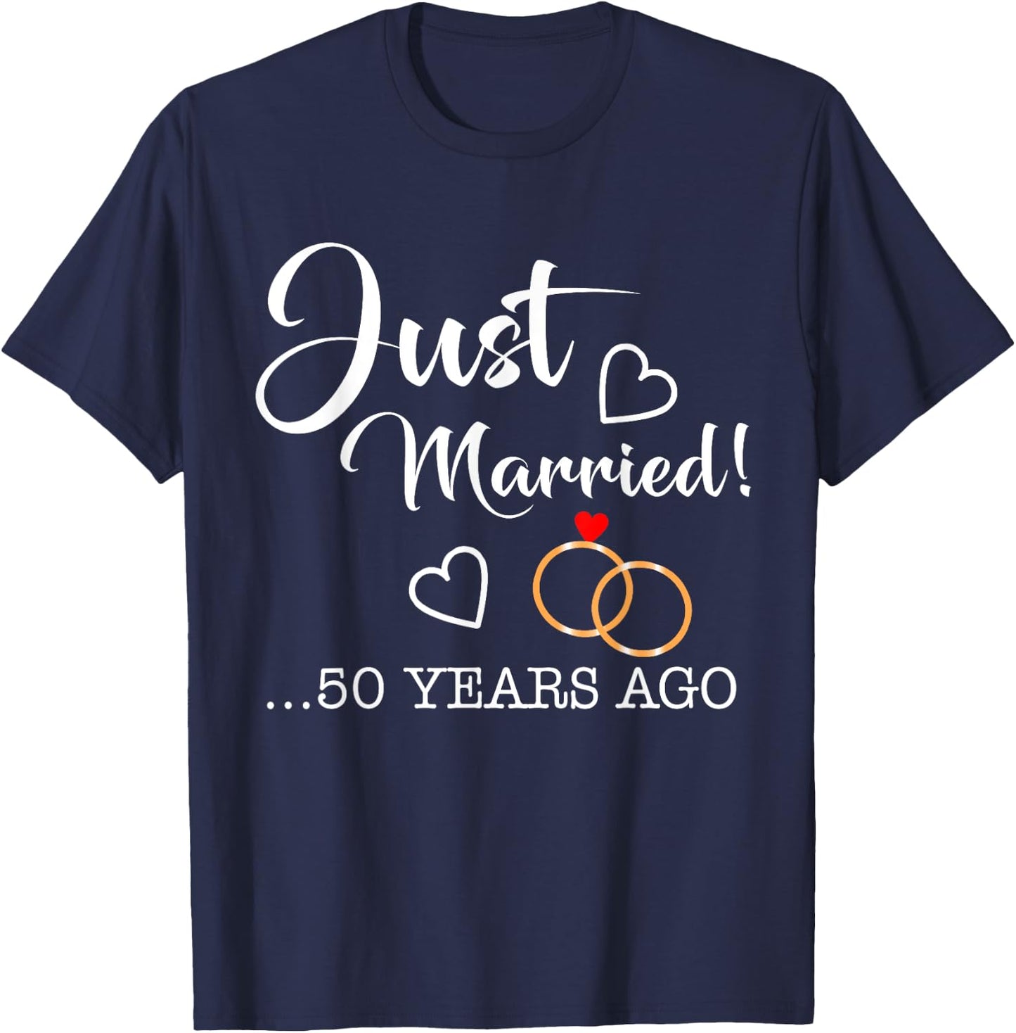 Just Married 50 Years Ago T Shirt golden anniversary T-Shirt - T-Shirt | Navy