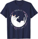 I'm Not Socially Awkward I Just Really Like Cats - Funny T-Shirt - T-Shirt | Navy