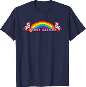 you suck Rainbow Unicorn - Demotivational Funny Humor T-Shirt - T-Shirt | Navy