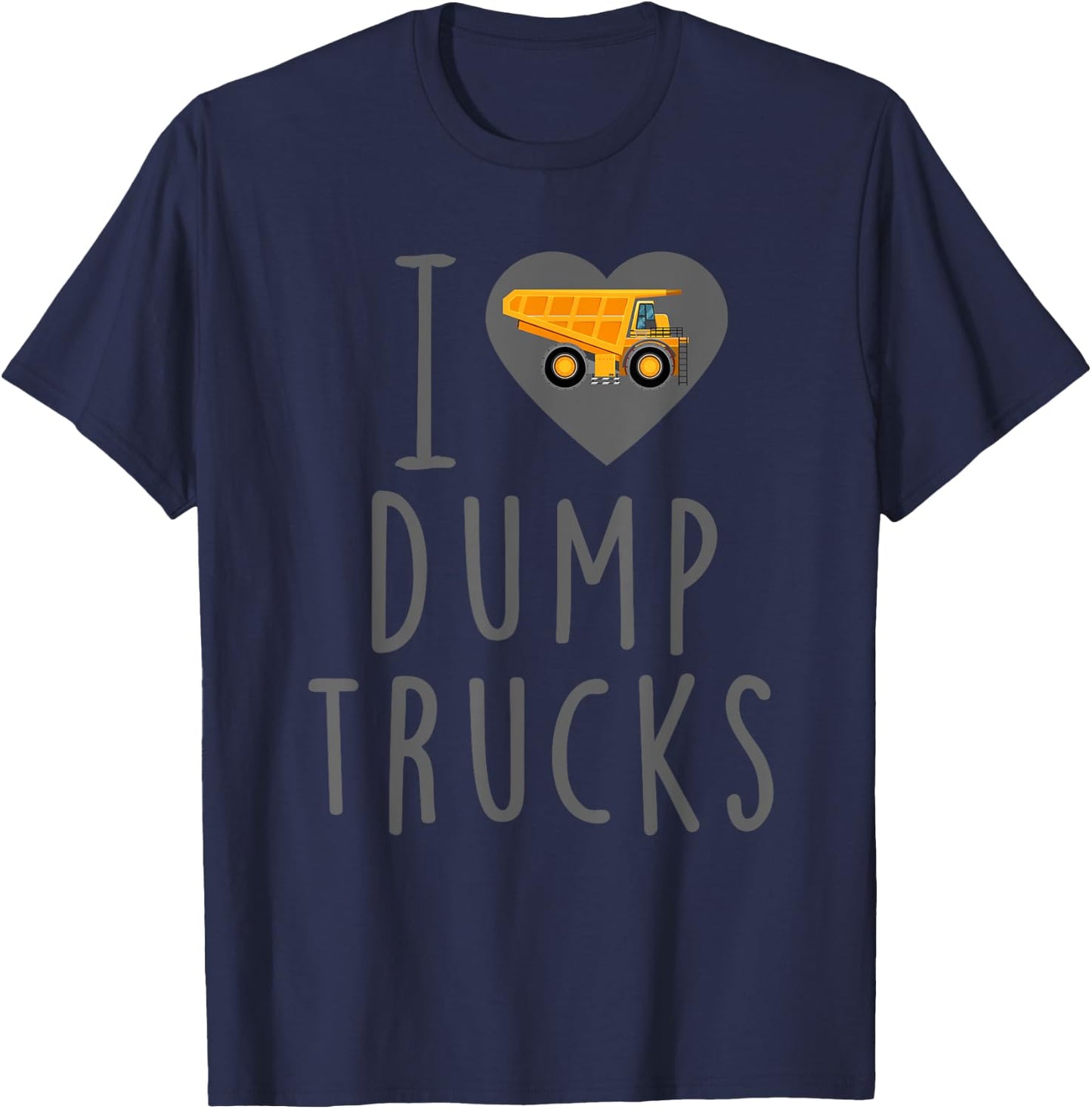 I love Dump Trucks - Construction Birthday Party, Dump Truck T-Shirt - T-Shirt | Navy