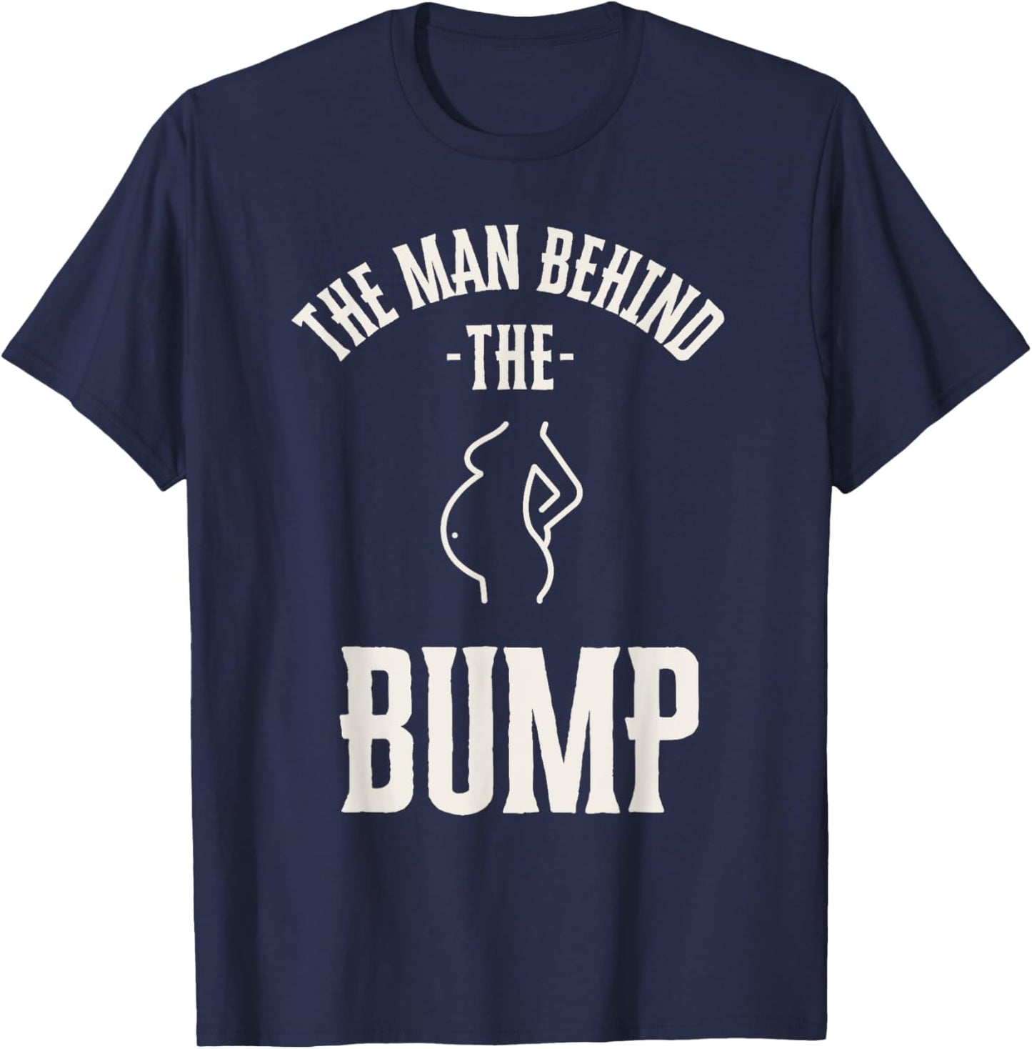 Man behind the Bump Funny Baby Shower Theme Funny T-Shirt - T-Shirt | Navy