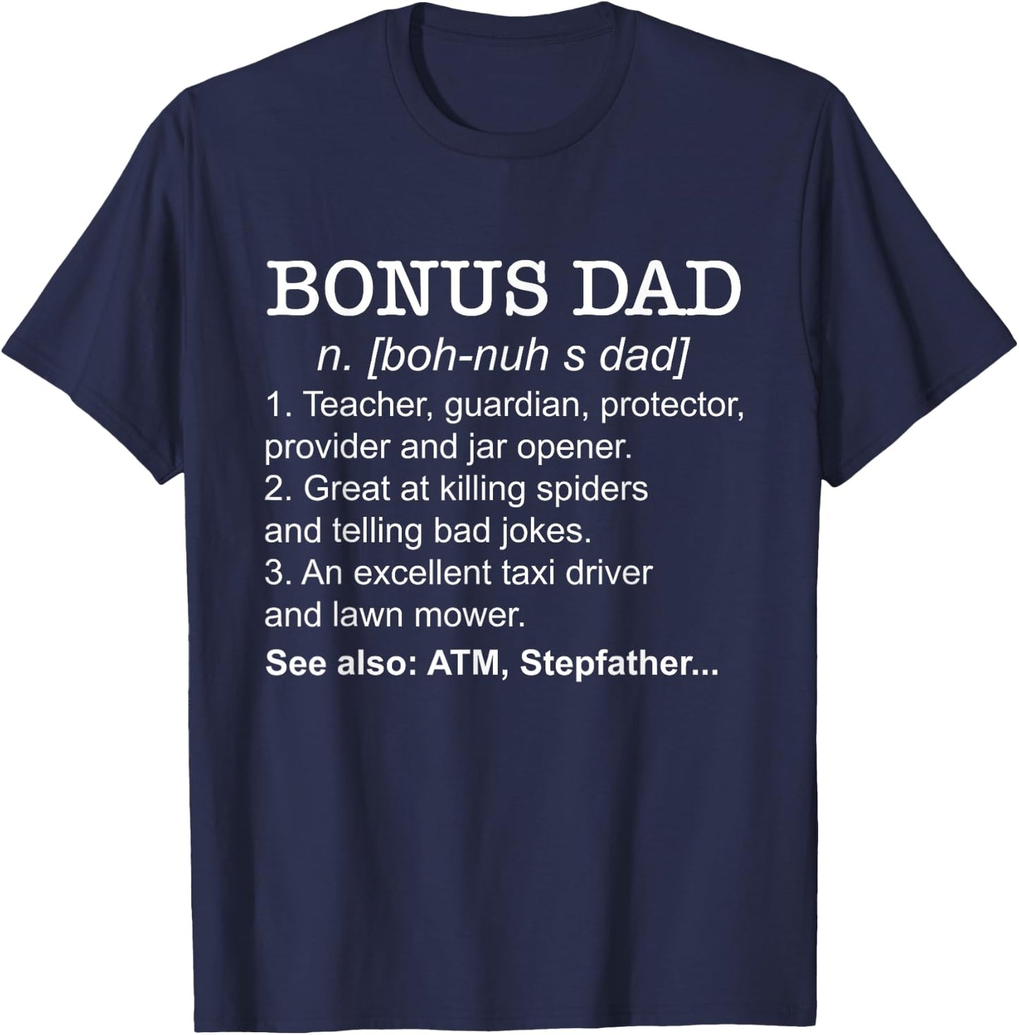 Definition Bonus Dad Stepdad Step Dad Stepfather Step Father T-Shirt - T-Shirt | Navy