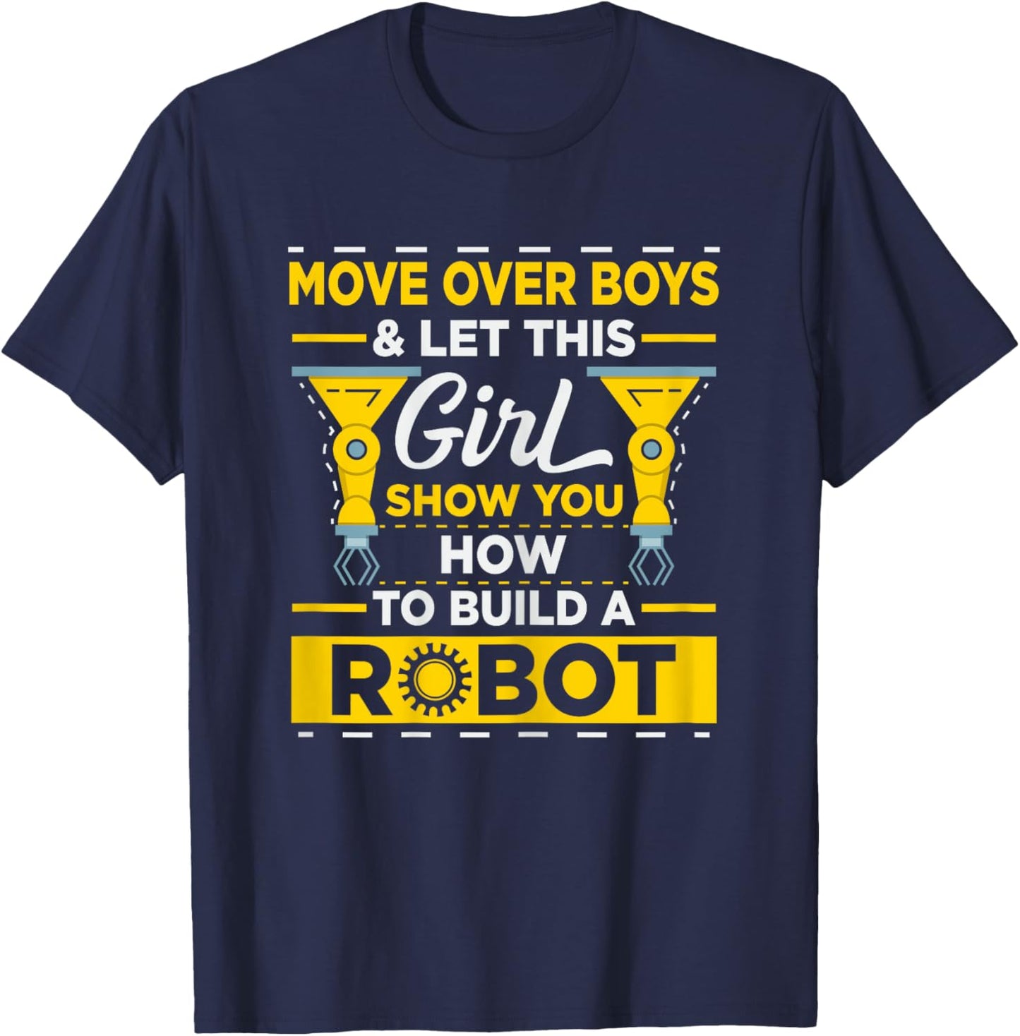 Robotics Build Season Quote for a Robotics engineer girl T-Shirt - T-Shirt | Navy