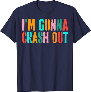 Vintage Funny Dank Meme I'm Gonna Crash Out T-Shirt - T-Shirt | Navy