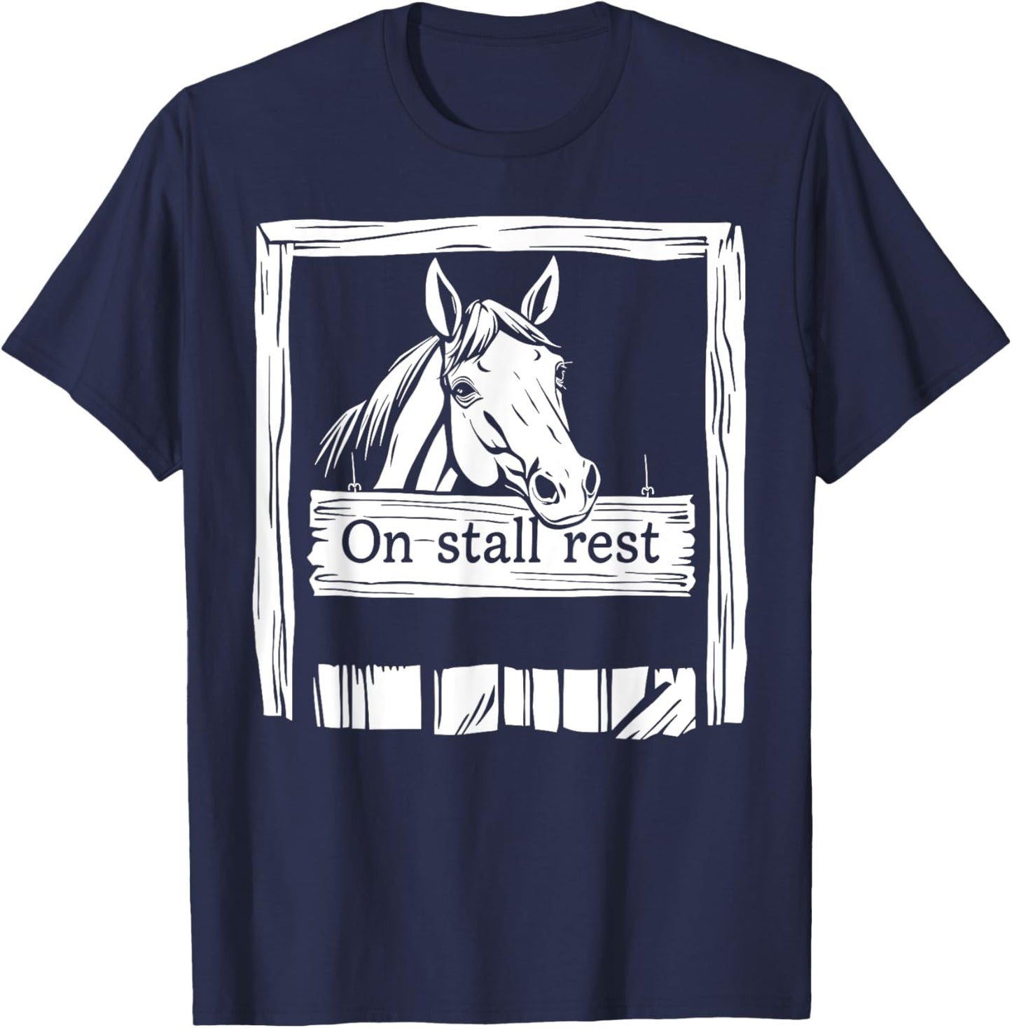 On Stall Rest Equestrian Horse Stable Riding Rider Rodeo T-Shirt - T-Shirt | Navy