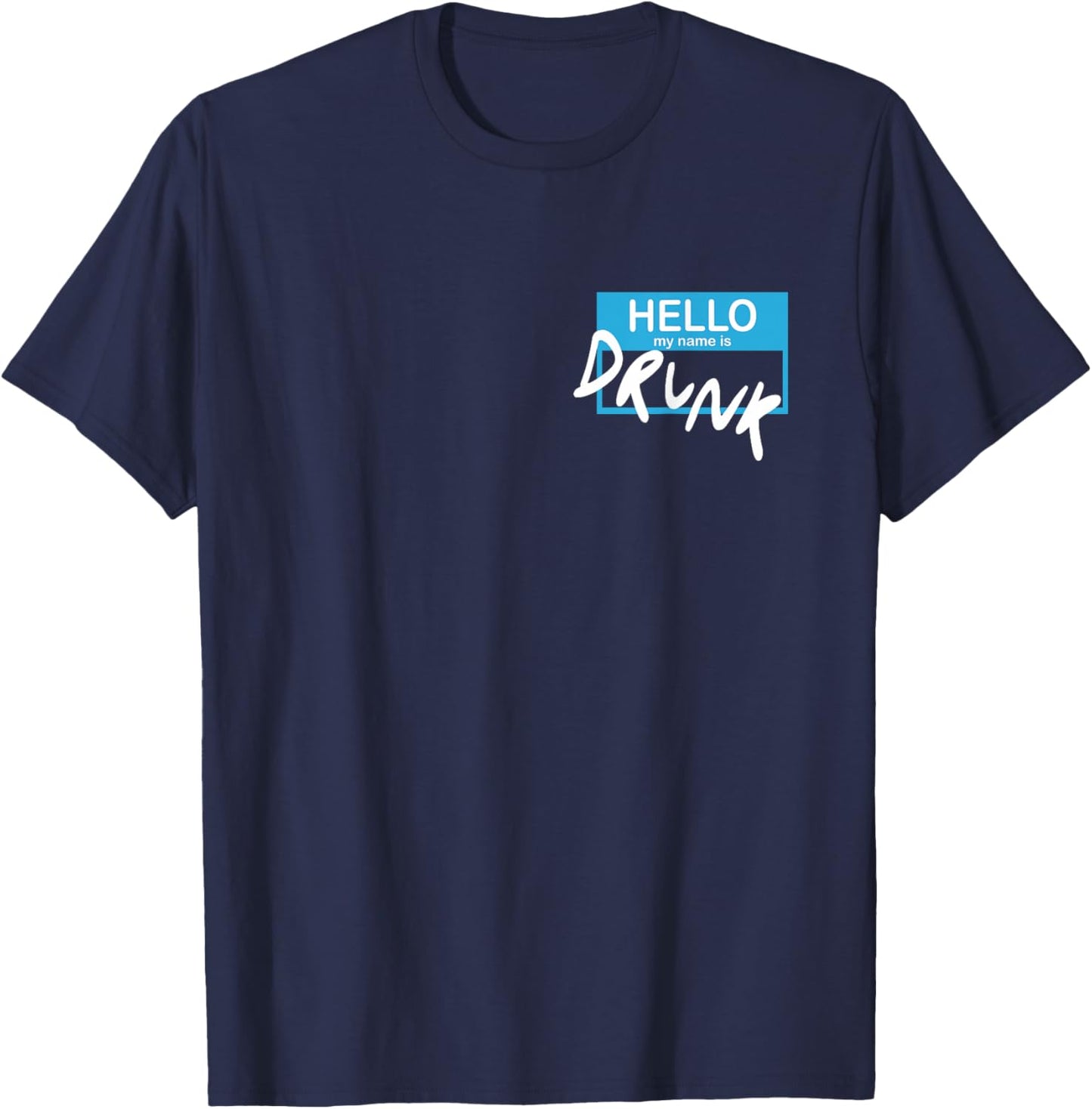 Hello My Name Is Drunk T-Shirt - T-Shirt | Navy