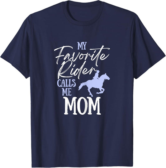My Favorite Rider Calls Me Mom Funny Horse Lover Equestrian T-Shirt - T-Shirt | Navy