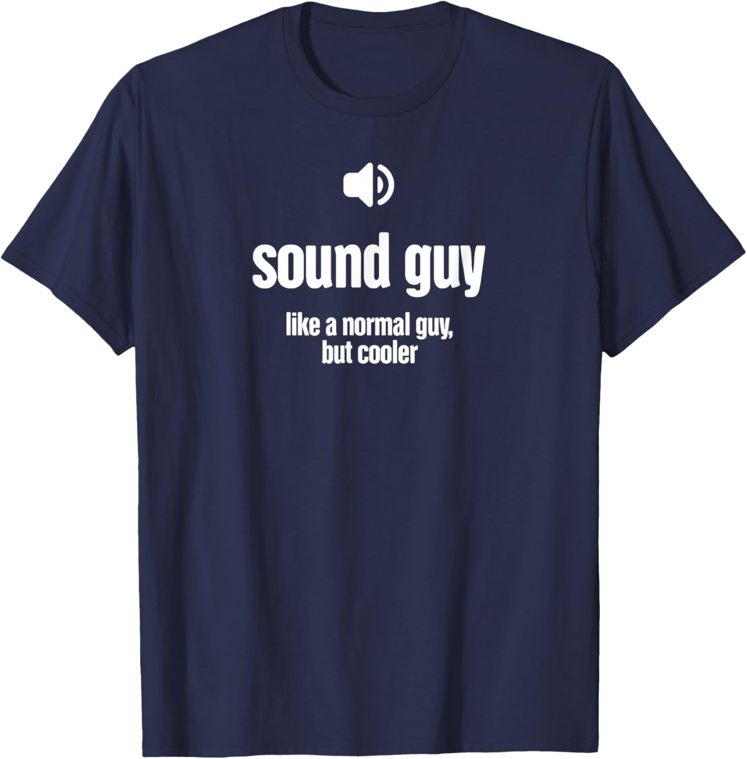 Cool Audio Engineer / Funny Sound Guy T-Shirt - T-Shirt | Navy