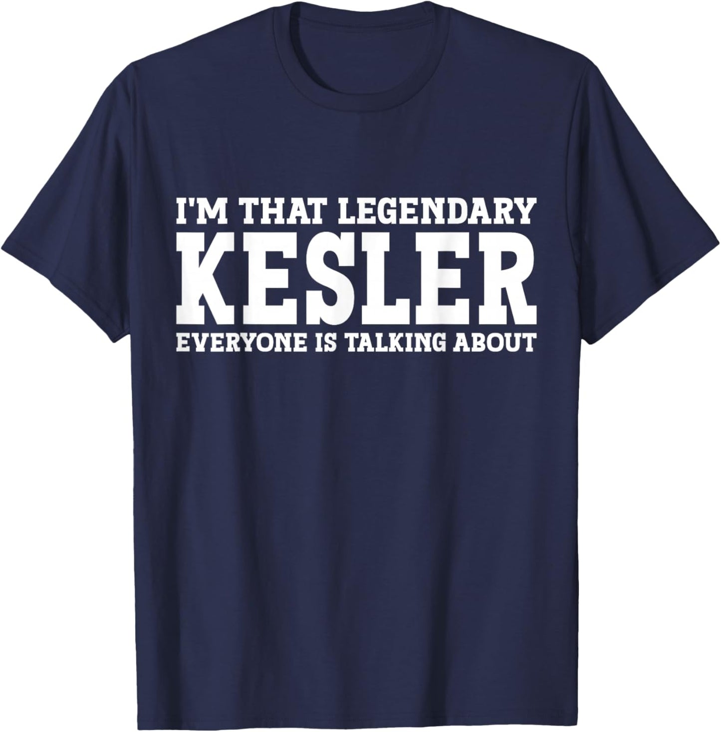 Kesler Personal Name First Name Funny Kesler T-Shirt - T-Shirt | Navy