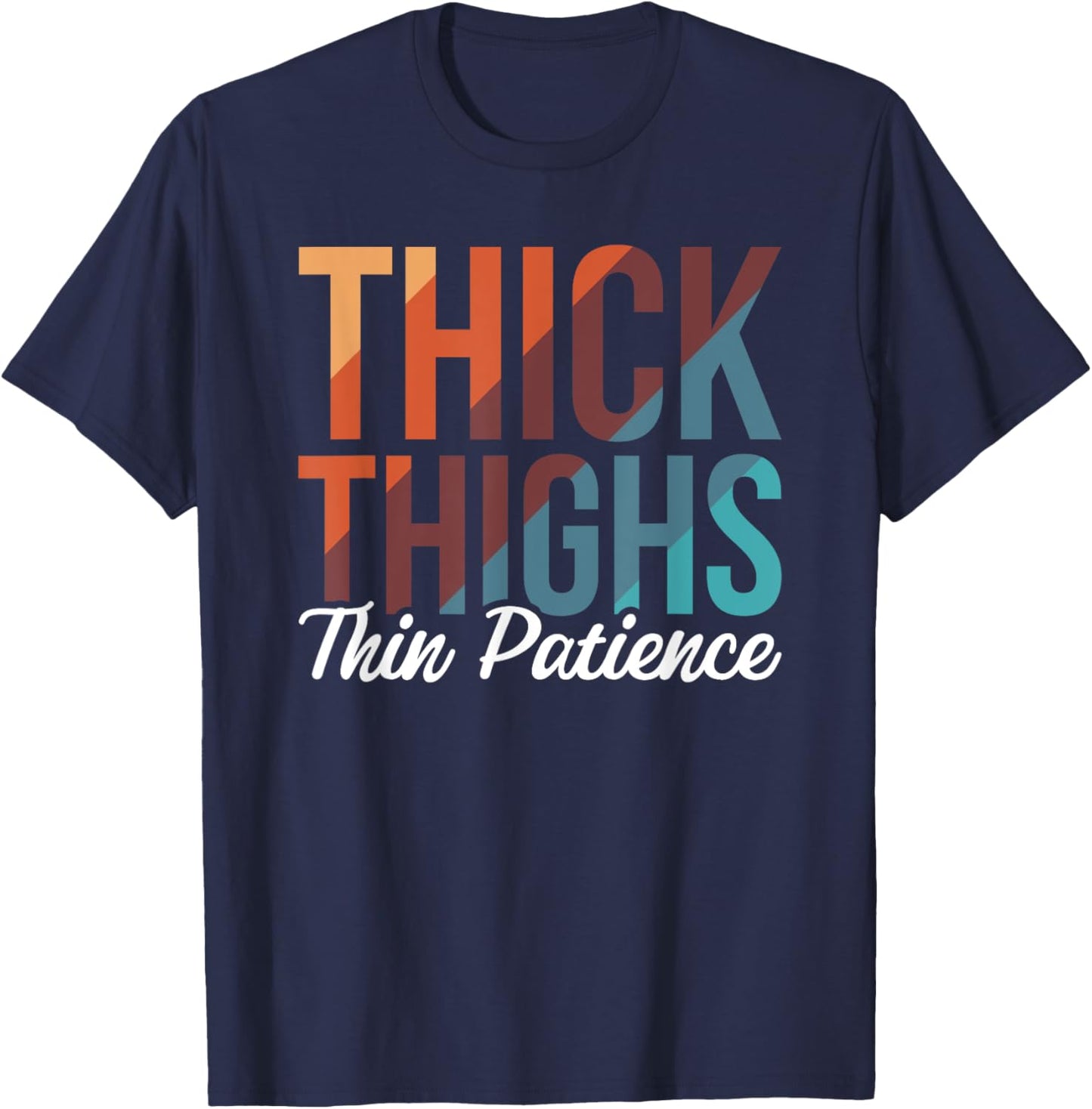 Women Gym Workout Fitness Exercise Thick Thighs Thin Patience T-Shirt - T-Shirt | Navy